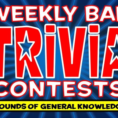 Our unique WEEKLY BAR TRIVIA CONTESTS, mixing triv