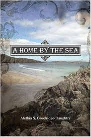 A Home by the Sea
    by Alethia S. Goodridge-Daug