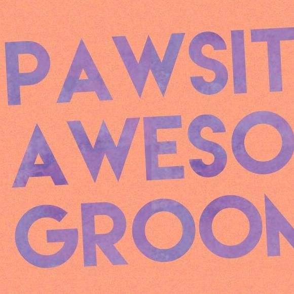Pawsitively Awesome Grooming & Pet Sitting