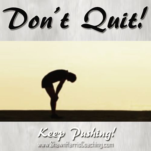 Keep going even if you need to slow down just a li