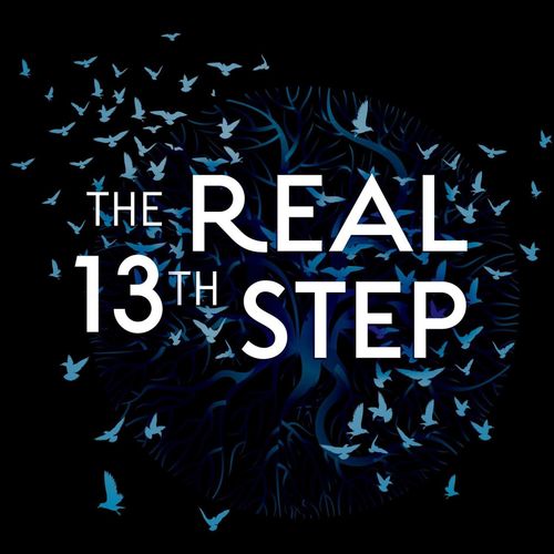 The Real 13th Step: Discovering Confidence, Self-Reliance and Independence Beyond the Twelve-Step Programs