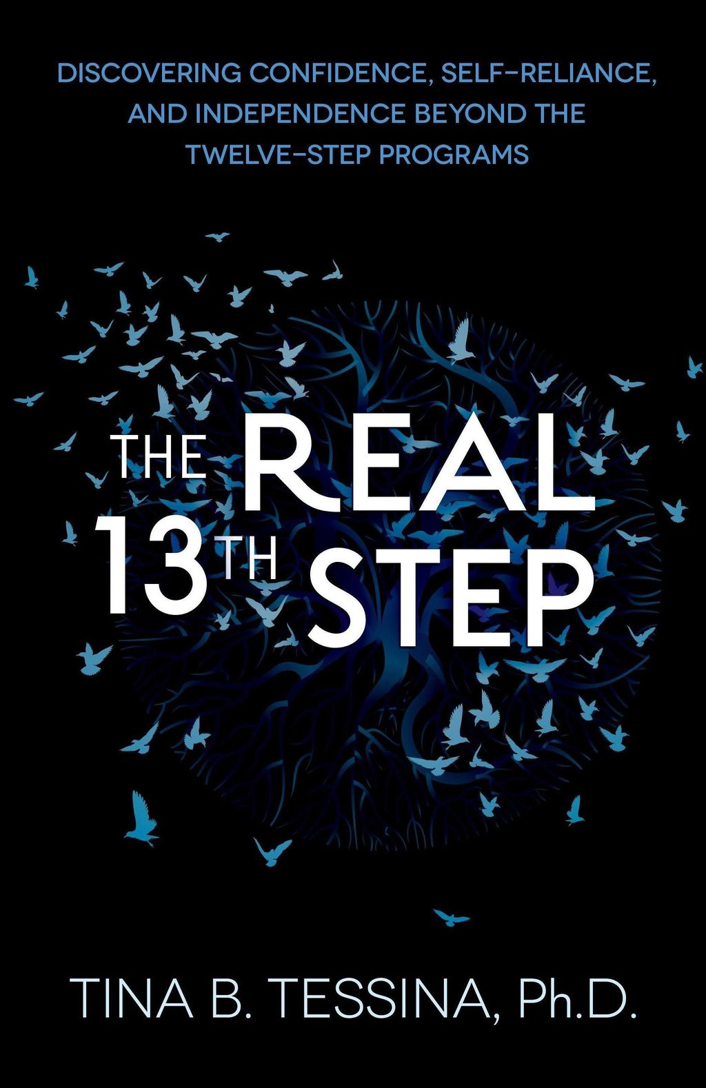 The Real 13th Step: Discovering Confidence, Self-R