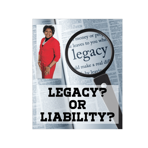 Legacy or Liability Workshop 