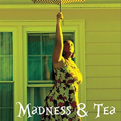Madness and Tea by Malaka Grant
