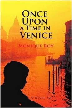 Once Upon a Time in Venice by Monique Roy, publish