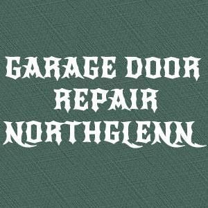 Garage Door Repair Northglenn