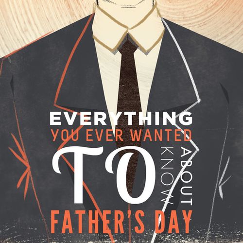 Everything You Ever Wanted To Know About Father's 