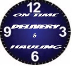 On Time Delivery and Hauling