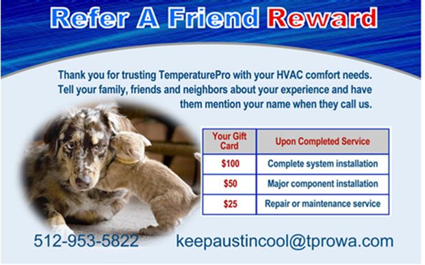 Refer a Friend REWARDS program! Tell your family, 