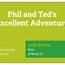 Phil and Ted's Excellent Adventure