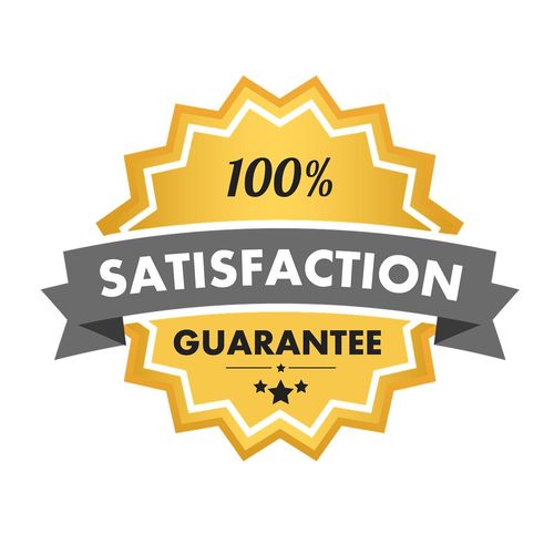  100% satisfaction guaranteed 