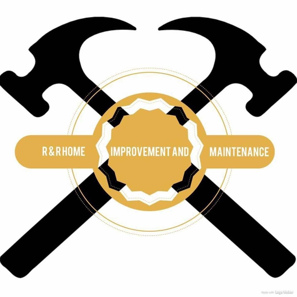 R&R Home Improvement and Maintenance LLC