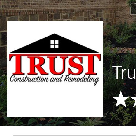 Trust Construction & Remodeling