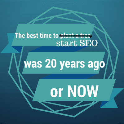 Best time to start SEO is now