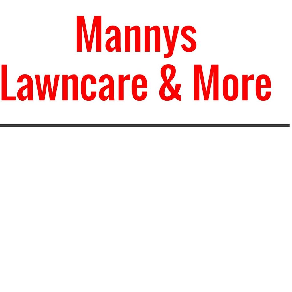 Mannys Lawncare & More