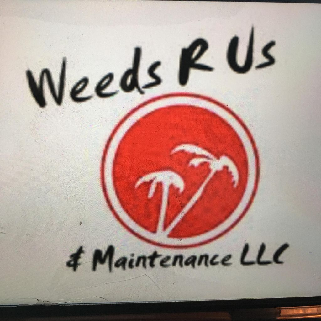 Weeds R Us &Maint. LLC
