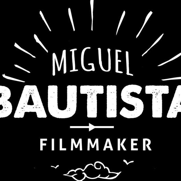 Miguel Bautista Filmmaker