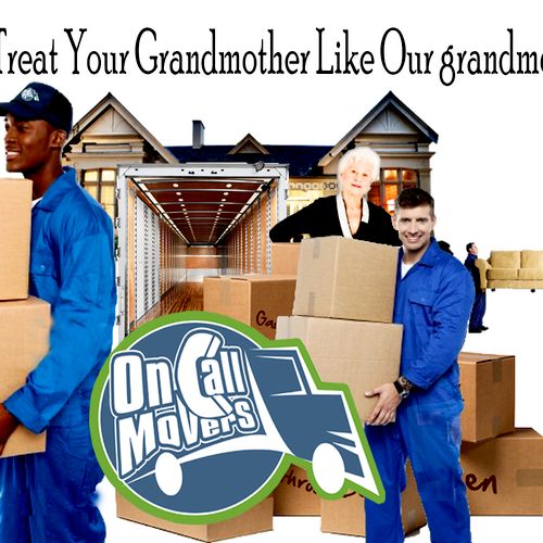 On Call Movers " We Treat Your Grandmother Like Ou
