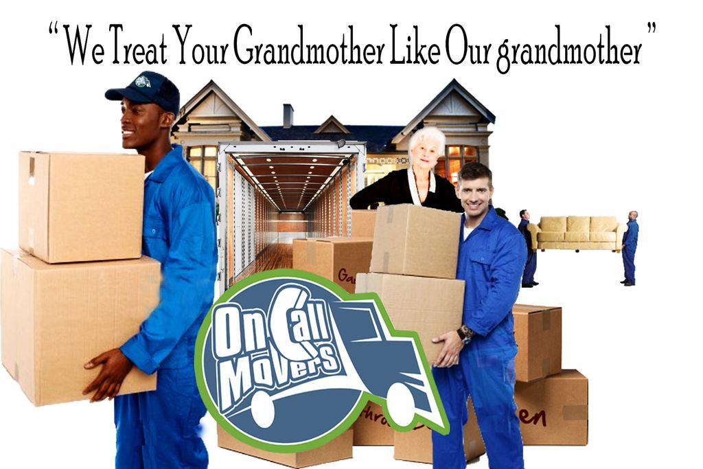 On Call Movers " We Treat Your Grandmother Like Ou