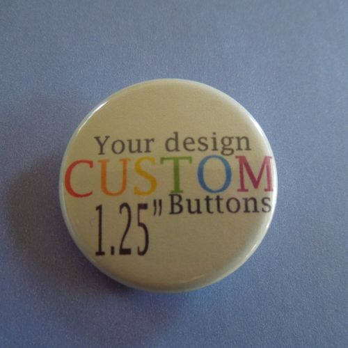Custom buttons! Any design you can imagine can be 