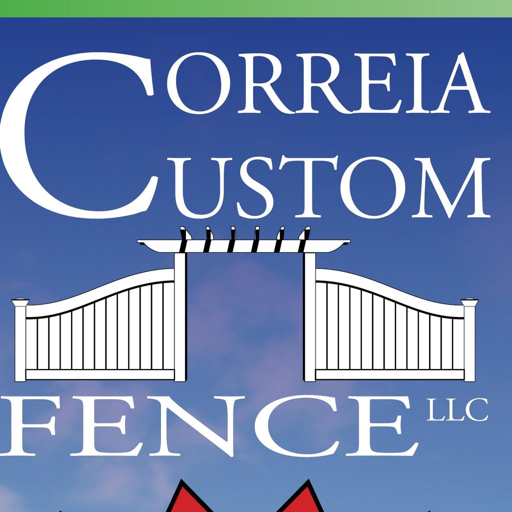 Correia Custom Fence, LLC