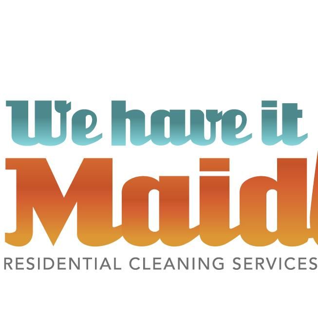 We Have It Maid, Inc.