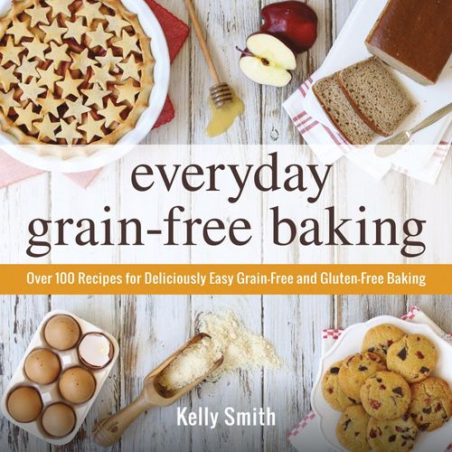 Editor: Everyday Grain-Free Baking by Kelly Smith