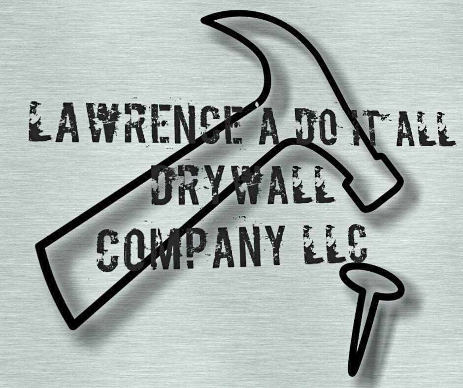 Lawrence A Do It ALL Drywall Company