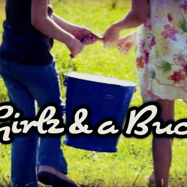 2 Girlz & a Bucket