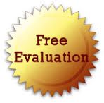 Always a FREE evaluation with no obligation or cos