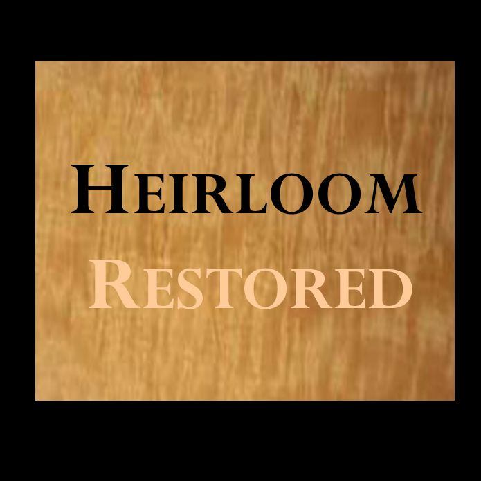 Heirloom Restored