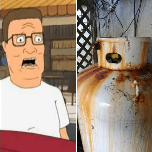 Hank Hill does NOT approve of this propane tank