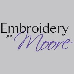 Embroidery & Moore
