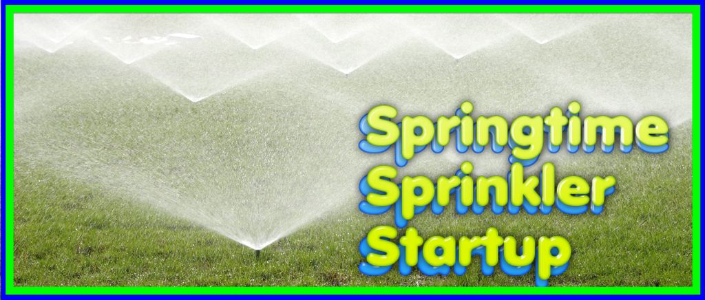 SPRINKLER STARTS UPS $65.00