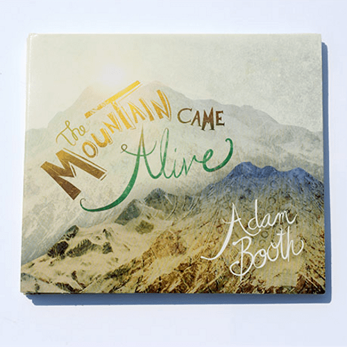 The Mountain Came Alive by Adam Booth | CD Design