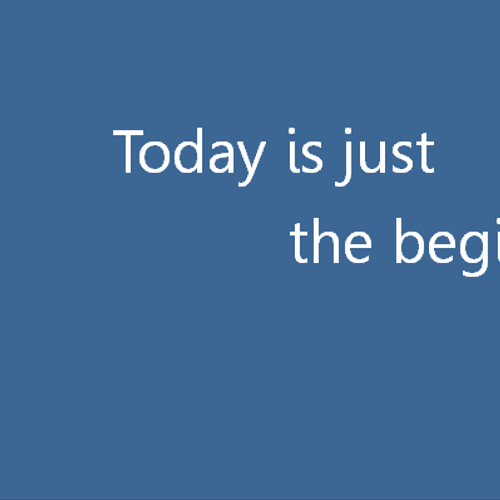 Today is just the beginning.