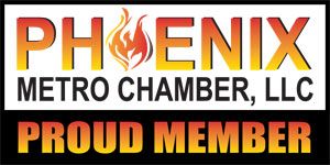Proud Member of the Phoenix Metro Chamber of Comme