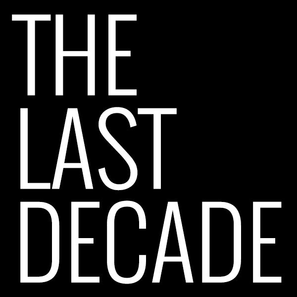 The Last Decade
