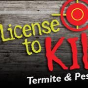 Licensed to Kill Termite & Pest Control