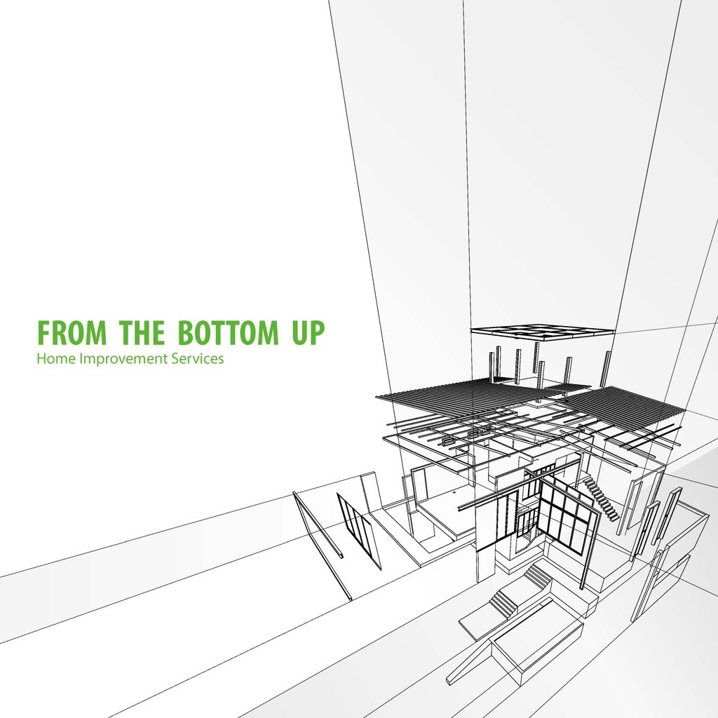 From the Bottom Up - Home Improvement Services