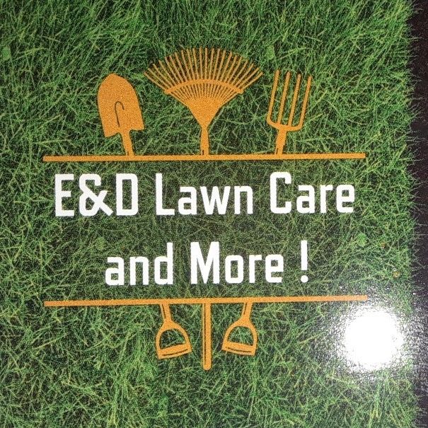 E&D lawn Care and more