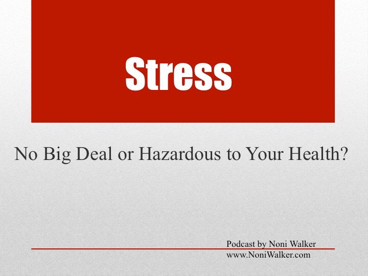 I offer a podcast on stress, appropriate for every