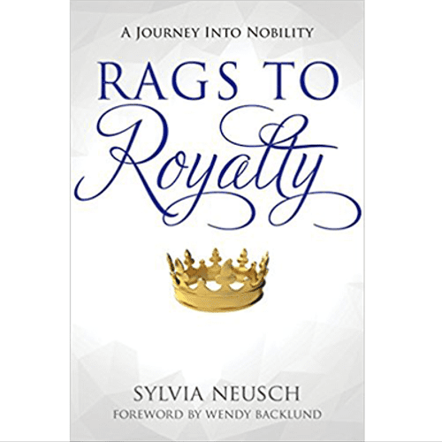Rags to Royalty by Sylvia Neusch