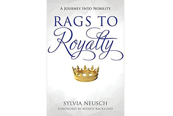 Rags to Royalty by Sylvia Neusch