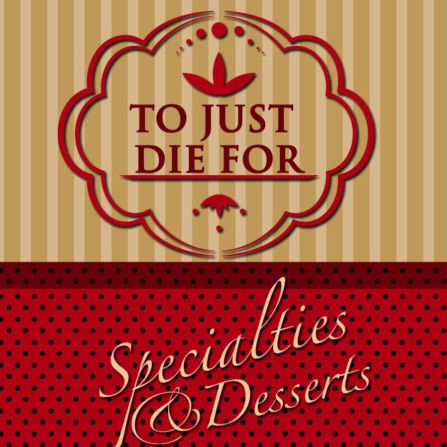 To Just Die For Desserts and Specialties, LLC