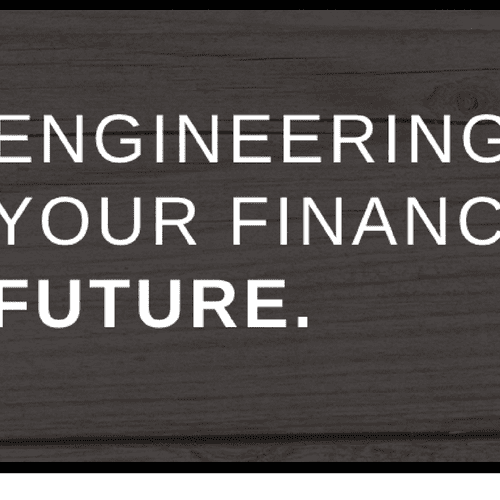 Engineering Your Financial Future