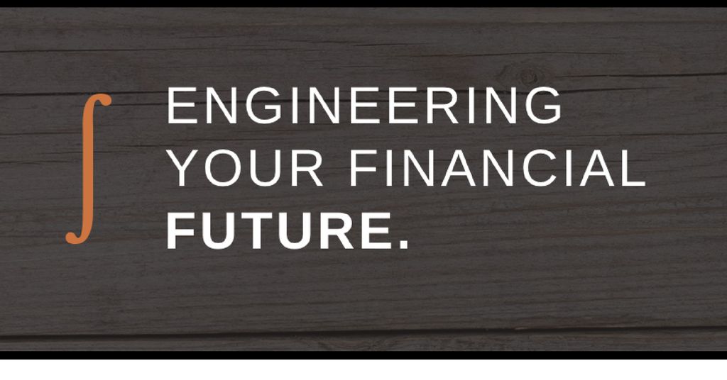 Engineering Your Financial Future
