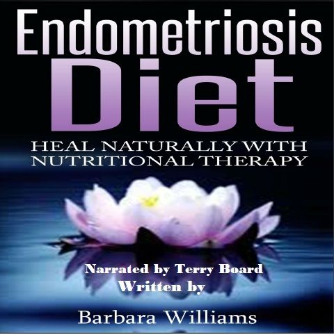 Endometriosis Diet written by
         Barbara Wil