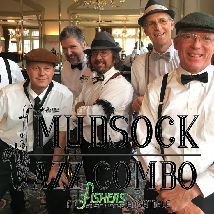 Mudsock Jazz Combo a Fishers Music Works Ensemble