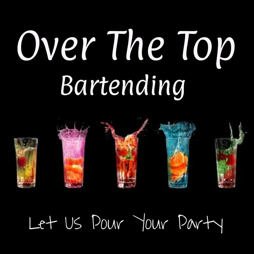 Over The Top Bartending